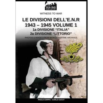 Le divisioni dell’E.N.R. 1943-1945 - Vol. 1Ledivisioni dell’E.N.R. 1943-1945 - Vol. 1