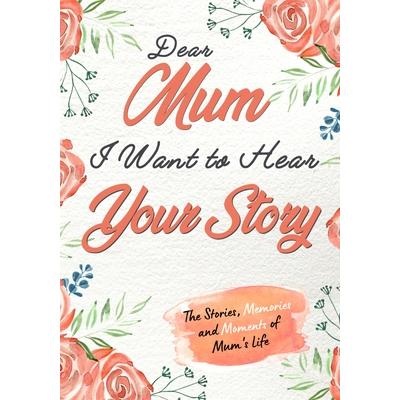 Dear Mum. I Want To Hear Your Story