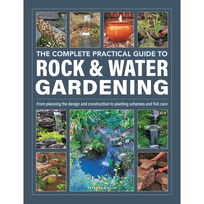 The Complete Practical Guide to Rock & Water Gardening | 拾書所