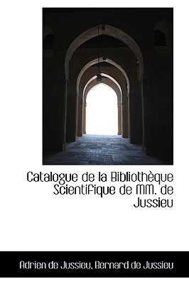 Catalogue de La Bibliotheque Scientifique de MM. de Jussieu