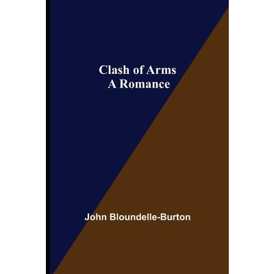 Clash of Arms; A Romance
