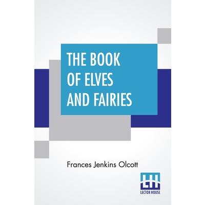 The Book Of Elves And Fairies