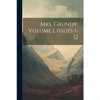 Mrs. Grundy, Volume 1, Issues 1-12