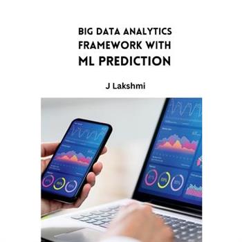 Big Data Analytics Framework with ML Prediction