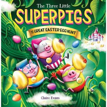 Three Little Superpigs and the Great Easter Egg Hunt