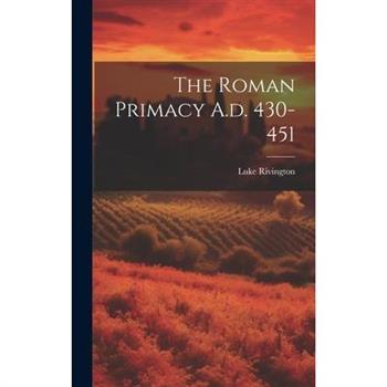 The Roman Primacy A.d. 430-451