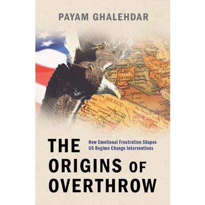 The Origins of Overthrow