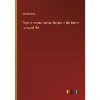 Twenty-second Annual Report of the Home for Aged Men