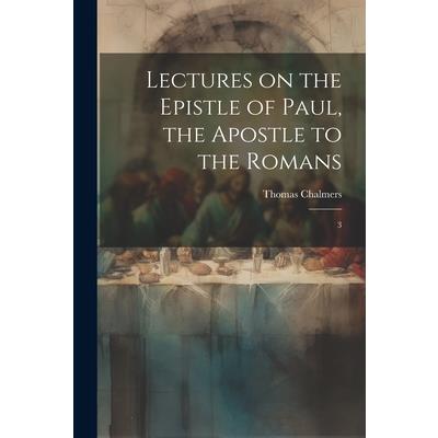 Lectures on the Epistle of Paul, the Apostle to the Romans | 拾書所