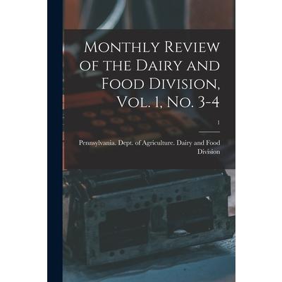 Monthly Review of the Dairy and Food Division, Vol. 1, No. 3-4; 1