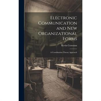 Electronic Communication and new Organizational Forms