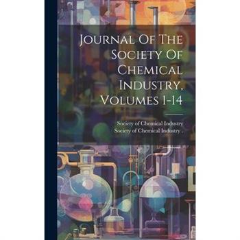 Journal Of The Society Of Chemical Industry, Volumes 1-14