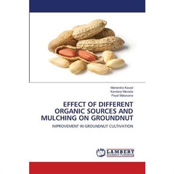 Effect of Different Organic Sources and Mulching on Groundnut