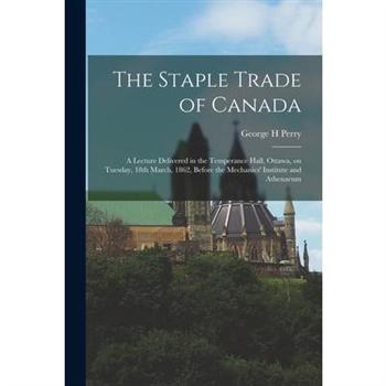 The Staple Trade of Canada [microform]