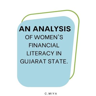 An analysis of women’s financial literacy in Gujarat state.