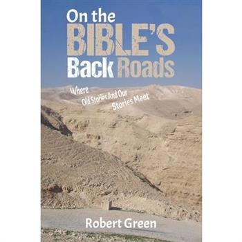 On the Bible’s Back Roads
