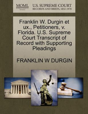 Franklin W. Durgin Et Ux., Petitioners, V. Florida. U.S. Supreme Court Transcript of Record with Supporting Pleadings