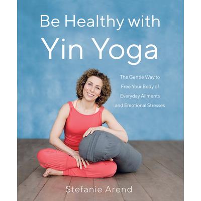 Be Healthy With Yin Yoga