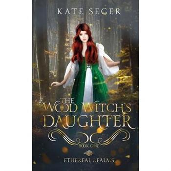 The Wood Witch’s Daughter
