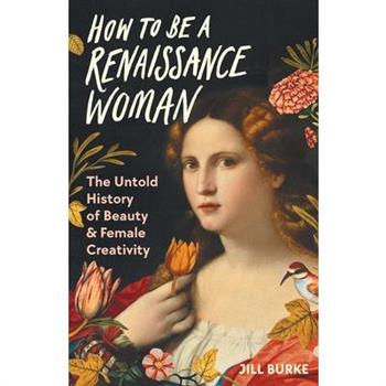 How to Be a Renaissance Woman
