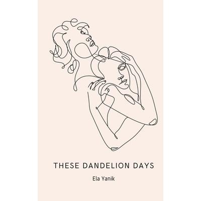 These Dandelion Days
