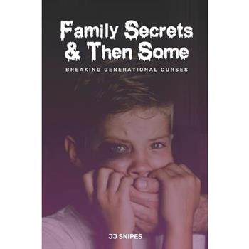 Family Secrets & Then Some