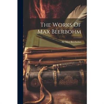 The Works Of Max Beerbohm