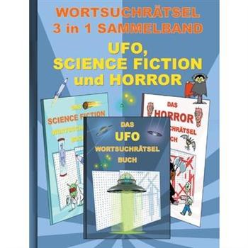 WORTSUCHR?TSEL 3 in 1 SAMMELBAND UFO, SCIENCE FICTION und HORROR