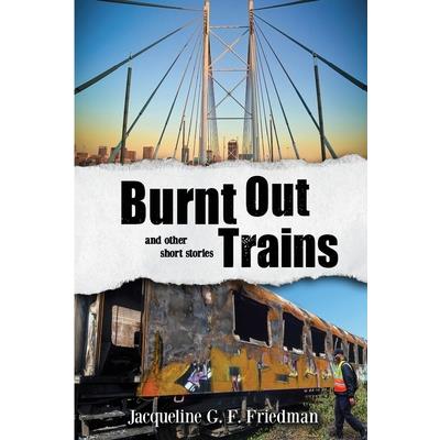 Burnt Out Trains (and other short stories)