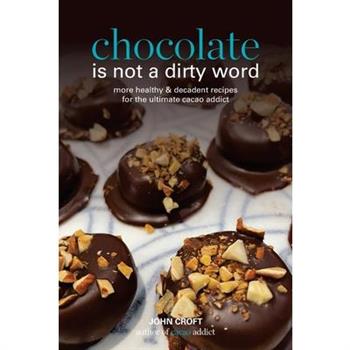 Chocolate is not a dirty word