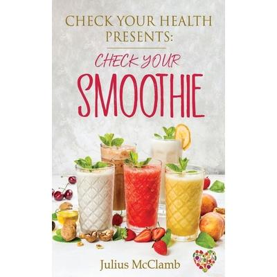Check Your Health Presents Check Your Smoothies