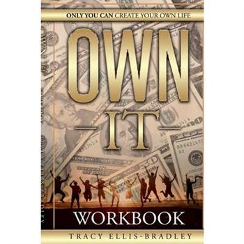 The Workbook - Own It, Only You Can Create Your Own Life
