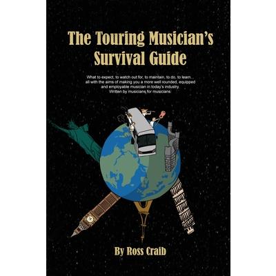 The Touring Musician’s Survival Guide