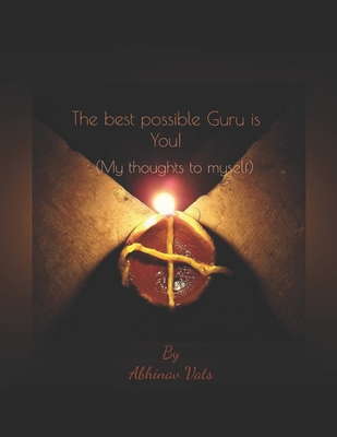 The best possible Guru is You!