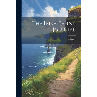 The Irish Penny Journal; Volume 1