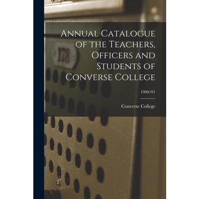 Annual Catalogue of the Teachers, Officers and Students of Converse College; 1900/01