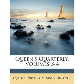Queen’s Quarterly, Volumes 3-4