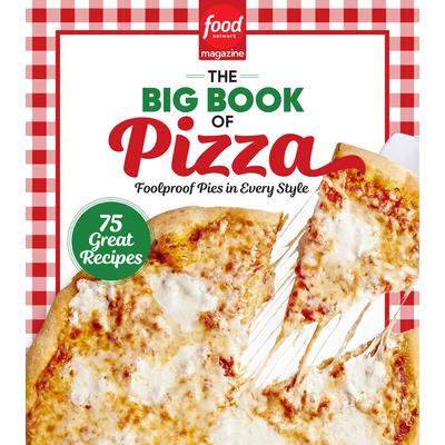 Food Network Magazine the Big Book of Pizza