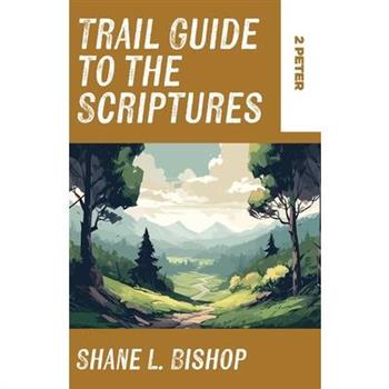 Trail Guide to the Scriptures