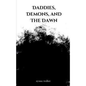 Daddies, Demons, and The Dawn