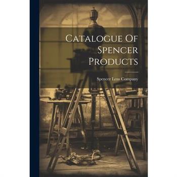 Catalogue Of Spencer Products