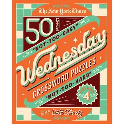 The New York Times Wednesday Crossword Puzzles Volume 4