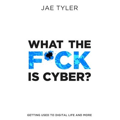 What the F*ck Is Cyber?