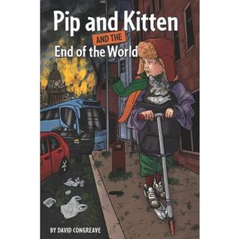 Pip and Kitten and the End of the World