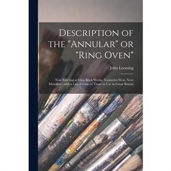 Description of the Annular or Ring Oven [microform]