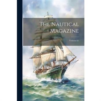 The Nautical Magazine; Volume 61