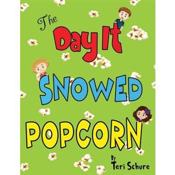 The Day It Snowed Popcorn