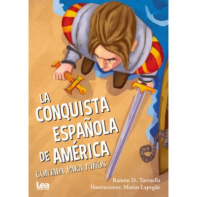 La Conquista Espa簽ola de America Contada Para Ni簽os
