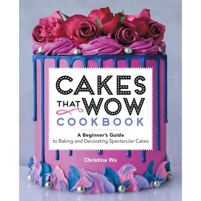 Cakes That Wow Cookbook