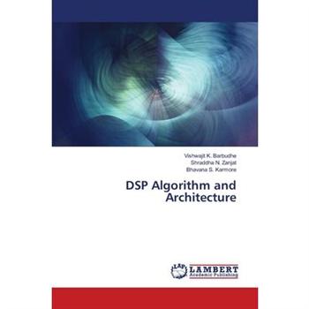 DSP Algorithm and Architecture